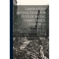 Laboratory Instructions for Tests of Metal, Timber, Brick, Contrete