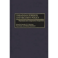 Ukrainian Foreign and Security Policy: Theoretical and Comparative Perspectives