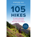 105 Hikes in and Around Southwestern British Columbia, 2nd Edition