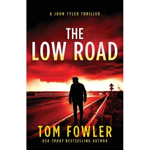 The Low Road: A John Tyler Thriller