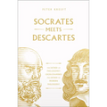 Socrates Meets Descartes: The Father of Philosophy Cross-Examines the Father of Modern Philosophy Volume 7