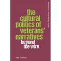 The Cultural Politics of Veterans' Narratives: Beyond the Wire