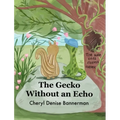 The Gecko Without an Echo: A Tale of Friendship and Discovery (Childrens books ages 3-5)