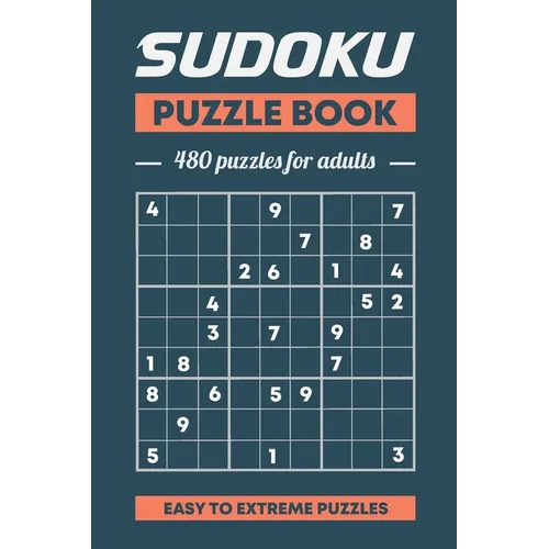 Sudoku Puzzle Book, 480 Puzzles For Adults, Easy to Extreme Puzzles: 480 Puzzles With Solutions, Easy, Medium; Hard, Extreme Volume 1