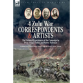 Four Zulu War Correspondents & Artists The Personal Experiences of the Campaign by Prior, Fripp, Forbes and Norris-Newman