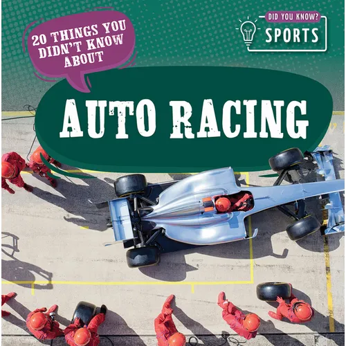 20 Things You Didn't Know about Auto Racing