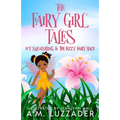 The Fairy Girl Tales: Ivy Squashling and The Fizzy Fairy Race