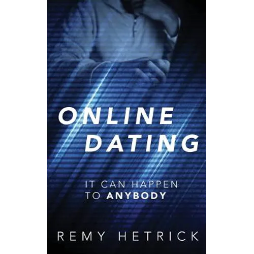 Online Dating: It Can Happen to Anybody
