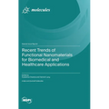 Recent Trends of Functional Nanomaterials for Biomedical and Healthcare Applications
