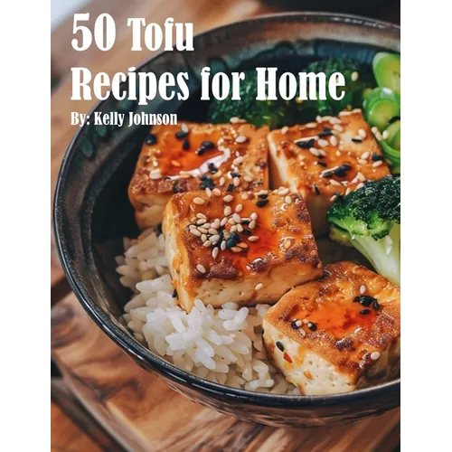 50 Tofu Recipes for Home