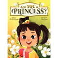 Are YOU a Princess?: An inspiring children's book about kindness and true nobility