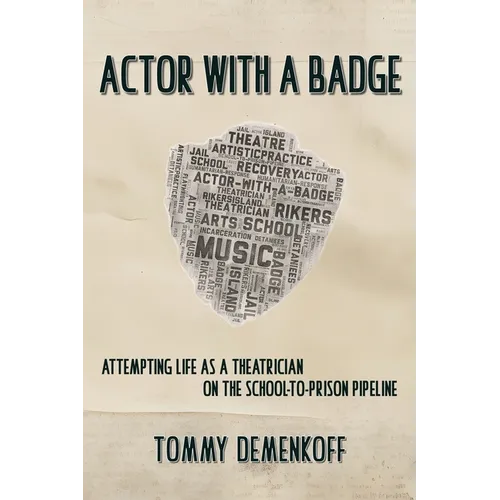 Actor with a Badge: Attempting Life as a Theatrician on the School-to-Prison Pipeline