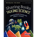 Sharing Books, Talking Science: Exploring Scientific Concepts with Children's Literature