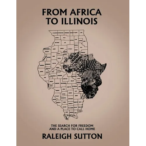 From Africa to Illinois, The Search for Freedom and a Place to Call Home
