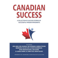 Canadian Success: A Collection of Success Stories by Successful Persian Immigrants