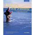 Inshore Fly Fishing: A Pioneering Guide To Fly Fishing Along Cold-Water Seacoasts