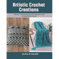 Artistic Crochet Creations: Mosaic Inspiration for Throws and Accessories Book