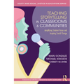 Teaching Storytelling in Classrooms and Communities: Amplifying Student Voices and Inspiring Social Change