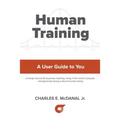 Human Training: A User Guide to You