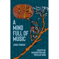 A Mind Full of Music: Essays on Imagination and Popular Song