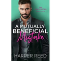 A Mutually Beneficial Mistake: A Grumpy/Sunshine Spicy RomCom