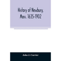 History of Newbury, Mass. 1635-1902