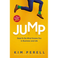 Jump: Dare to Do What Scares You in Business and Life