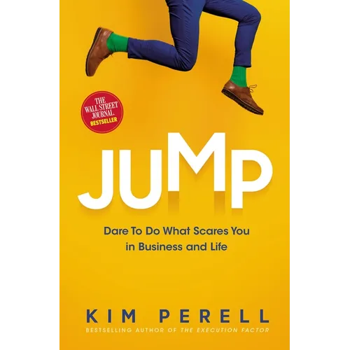Jump: Dare to Do What Scares You in Business and Life - Hardcover