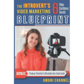 The Introvert's Video Marketing Blueprint: 6 Video Confidence Secrets