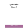 Eyes and no eyes (Volume I)