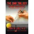 THE DNR TRILOGY Volume 3: Clinical Justice New Edition