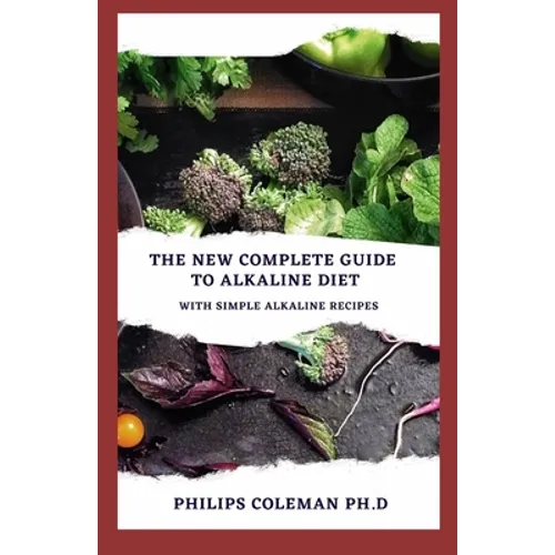 The New Complete Guide to Alkaline Diet: With simple alkaline recipes