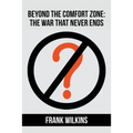 Beyond The Comfort Zone: The War That Never Ends