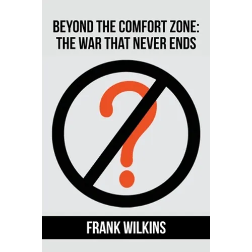 Beyond The Comfort Zone: The War That Never Ends