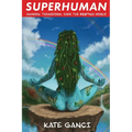 Superhuman: Awaken. Transform. Save the #$%*ing World.