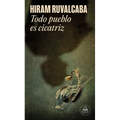 Todo Pueblo Es Cicatriz / Every Town Is a Scar