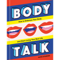 Body Talk: How to Embrace Your Body and Start Living Your Best Life