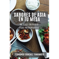 Sabores de Asia en Tu Mesa: Un Viaje Culinario para Principiantes