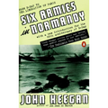 Six Armies in Normandy: From D-Day to the Liberation of Paris; June 6 - Aug. 5, 1944; Revised