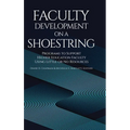 Faculty Development on a Shoestring: Programs to Support Higher Education Faculty Using Little or No Resources