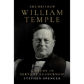 Archbishop William Temple: A Study in Servant Leadership