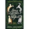 Easy Stories in English for Pre-Intermediate Learners: 10 Fairy Tales to Take Your English From OK to Good and From Good to Great