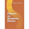 Papers on Buddhist Ethics