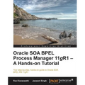 Oracle Soa Bpel PM 11g R1: A Hands-On Tutorial