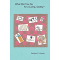 What Did You Do for a Living, Daddy?