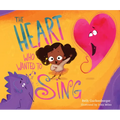 The Heart Who Wanted to Sing (a Story about Silencing Lies Through Worship)