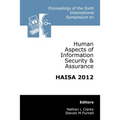 Proceedings of the Sixth International Symposium on Human Aspects of Information Security & Assurance (HAISA 2012)