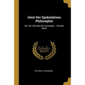Geist Der Spekulativen Philosophie: Bd. Von Sokrates Bis Carneades... Zwenter Band