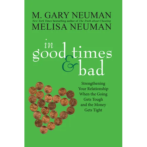 In Good Times and Bad: Strengthening Your Relationship When the Going Gets Tough and the Money Gets Tight