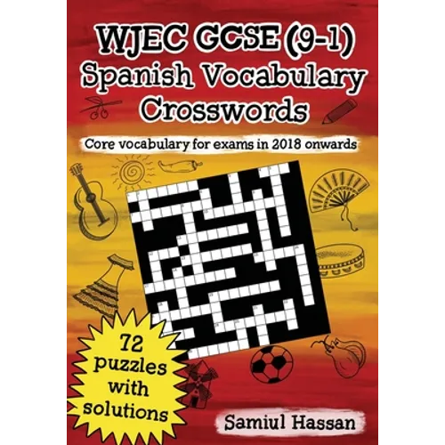 WJEC GCSE (9-1) Spanish Vocabulary Crosswords: 72 crossword puzzles covering core vocabulary for exams in 2018 onwards